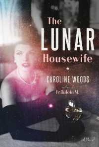 Lunar Housewife : A Novel -- Hardback