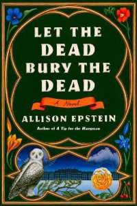 Let the Dead Bury the Dead : A Novel