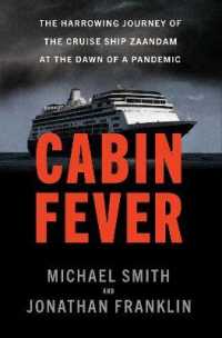 Cabin Fever : The Harrowing Journey of the Cruise Ship Zaandam at the Dawn of a Pandemic