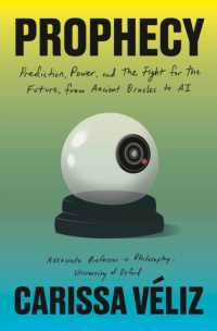 Prophecy : Prediction, Power, and the Fight for the Future, from Ancient Oracles to AI