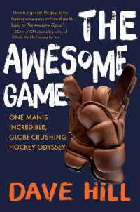 The Awesome Game : One Man's Incredible, Globe-Crushing Hockey Odyssey