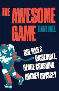 The Awesome Game : One Man's Incredible, Globe-Crushing Hockey Odyssey