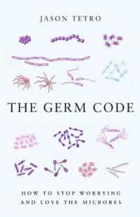 The Germ Code : How to Stop Worrying and Love the Microbes