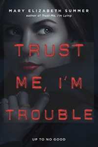 Trust Me， I'm Trouble (Trust Me Series)
