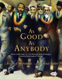 As Good as Anybody : Martin Luther King, Jr., and Abraham Joshua Heschel's Amazing March toward Freedom