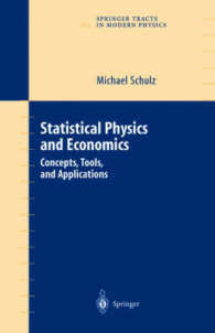 統計物理学および経済学：概念、ツール、応用<br>Statistical Physics and Economics : Concepts, Tools and Applications (Springer Tracts in Modern Physics Vol.184)