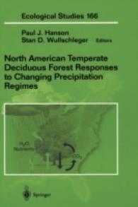 North American Temperate Deciduos Forest Response to Changing Precipation Regimes (Ecological Studies Vol.166) （2003. 490 p. w. 129 figs. 24,5 cm）