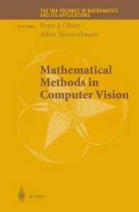 計算機視覚における数学的手法<br>Mathematical Methods in Computer Vision (The IMA Volumes in Mathematics and its Applications Vol.133) （2003. 168 p. w. 86 figs.）