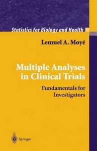 Multiple Analyses in Clinical Trials : Fundamentals for Investigators (Statistics for Biology and Health) （2003. 472 p. w. 32 figs. 24 cm）