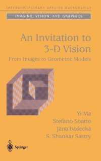 An Invitation to 3-D Vision : From Images to Geometric Models (Texts in Applied Mathematics) 〈Vol. 47〉
