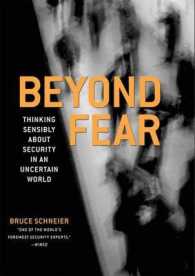 Beyond Fear : Thinking Sensibly About Security in an Uncertain World （2003. 295 S. 24 cm）