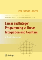 Linear and Integer Programming vs Linear Integration and Counting : A Duality Viewpoint (Springer Series in Operations Research and Financial Engineering) （2009. XIV, 168 S. 2 SW-Abb., 4 Tabellen. 235 mm）