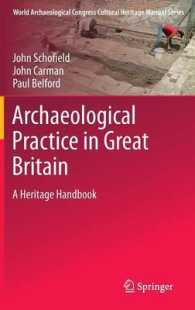 Archaeological Practice in Great Britain : A Heritage Handbook (World Archaeological Congress Cultural Heritage Manual Series) （2011. XV, 240 S. 5 SW-Abb., 19 Farbabb. 235 mm）