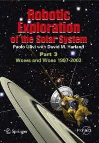 Robotic Exploration of the Solar System : Part 3: Wows and Woes, 1997-2003 (Space Exploration) （2012TH）