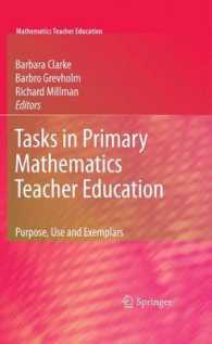 Tasks in Primary Mathematics Teacher Education : Purpose, Use and Exemplars (Mathematics Teacher Education) 〈Vol. 4〉