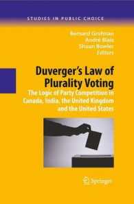 勝者総取り方式とデュヴェルジェの法則<br>Duverger's Law of Plurality Voting : The Logic of Party Competition in Canada, India, the United Kingdom and the United States (Studies in Public Choice) （2009. 200 S. m. 20 Abb. 23,5 cm）