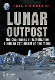 Lunar Outpost : The Challenges of Establishing a Human Settlements on the Moon (Springer Praxis Books/Space Exploration)