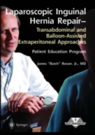 Laparoscopic Inguinal Hernia Repair : Transabdominal and Balloon-Assisted Extraperitoneal Approaches. Patient Education Program (Yale University School of Medical Surgery Education Series) （1998）