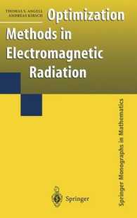 電磁放射における最適化手法<br>Optimization Methods in Electromagnetic Radiation (Springer Monographs in Mathematics) （2004. 330 p. w. 92 figs.）