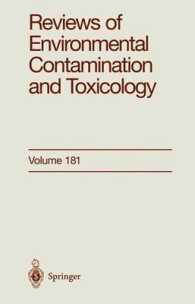 Reviews of Environmental Contamination and Toxicology Vol.181 （2004. 250 p. w. 97 figs.）