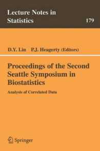 Proceedings of the Second Seattle Symposium in Biostatistics : Analysis of Correlated Data (Lecture Notes in Statistics Vol.179) （2005. 300 p. 23,5 cm）