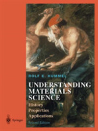 Understanding Materials Science : History, Properties, Applications （2nd ed. 2004. XIV, 407 p. w. 361 figs. (35 col.). 24,5 cm）
