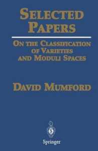 Ｄ．マンフォード論文集：多様体の分類とモジュライ空間<br>Selected Papers : On the Classification of Varieties and Moduli Spaces