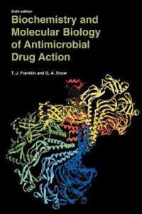 抗微生物薬品作用の生化学・分子生物学（第６版）<br>Biochemistry and Molecular Biology of Antimicrobial Drug Action （6th ed. 2004. XI, 465 p. w. 89 figs. (some col.)）