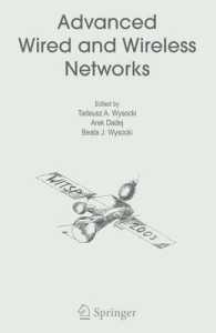Advanced Wired and Wireless Networks (Multimedia Systems and Applications Vol.26) （2004. VIII, 270 p. w. 128 ill. 24 cm）