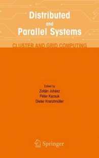 Distributed and Parallel Systems (The International Series in Engineering and Computer Science Vol.777) （2004. XII, 212 p. 24 cm）