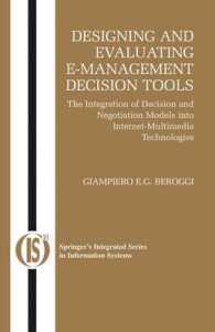 オンラインの経営意思決定ツール：設計と評価<br>Designing and Evaluating E-Management Decision Tools : The Integration of Decision and Negotiation Models into Internet-Multimedia Technologies (Integrated Series in Information Systems Vol.6) （2004. XVI, 254 p.）