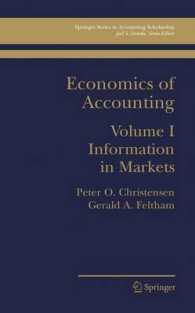 会計の経済学　第１巻：市場における情報<br>Economics of Accounting Vol.1 : Information in Markets (Kluwer Series in Accounting Scholarship Vol.1) （2007. 615 p. 24 cm）