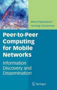 Peer-to-Peer Computing for Mobile Networks : Information Discovery and Dissemination （2007. 160 p. w. 30 ill.）