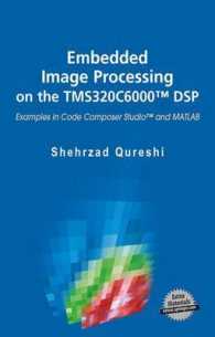 Embedded Image Processing on the TMS320C6000 DSP, w. CD-ROM : Examples in Code Composer Studio and Matlab （Pr. 2006. XVIII, 433 p.）