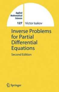 偏微分方程式のための逆問題（第２版）<br>Inverse Problems for Partial Differential Equations (Applied Mathematical Sciences Vol.127) （2nd ed. 2005. XII, 262 p. w. 4 figs. 24,5 cm）