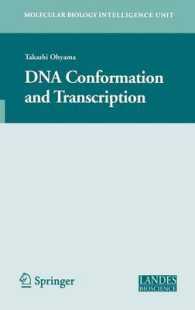 DNA Conformation and Transcription (Molecular Biology Intelligence Unit) （2006. 223 p. w. 40 figs. (mostly col.)）