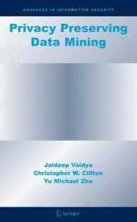 Privacy Preserving Data Mining (Advances in Information Security) 〈Vol. 19〉