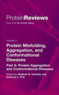 タンパク質の異常な折り畳み・凝集とコンフォメーション病　Part A：タンパク質の凝集とコンフォメーション病<br>Protein Misfolding, Aggregation and Conformational Diseases, Part A : Protein Aggregation and Conformational Diseases (Protein Reviews) 〈Vol. 4〉