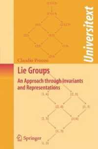 リー群入門<br>Lie Groups : An Approach through Invariants and Representations （2006. XX, 580 p.）