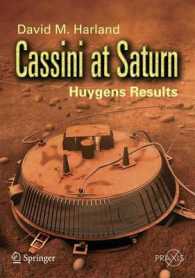 Cassini at Saturn : Huygens Results (Springer Praxis Books in Space Exploration) （2007. XX, 403 p. w. numerous figs. (some col.) 24,5 cm）