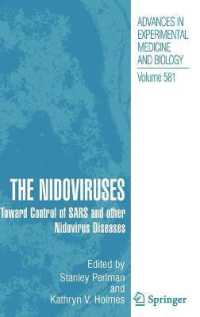 ニドウィルス<br>The Nidoviruses : Towards Control of SARS and Other Nidovirus Diseases (Advances in Experimental Medicine and Biology) 〈Vol. 581〉
