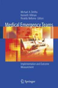 Medical Emergency Teams : A Guide to Implementation and Outcome Measurement （2006. XVI, 312 p. w. numerous figs.）