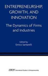 起業家精神、経済成長とイノベーション<br>Entrepreneurship, Growth, and Innovation : The Dynamics of Firms and Industries (International Studies in Entrepreneurship Vol.12) （2006. 300 p.）