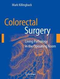 直腸肛門手術<br>Living Pathology in Colorectal Surgery : A Surgeon's Sketchbook （2006. 232 p. w. numerous figs.）