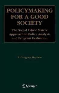 善き社会のための政策形成：政策分析・計画評価への社会構造マトリックスのアプローチ<br>Policymaking for a Good Society : The Social Fabric Matrix Approach to Policy Analysis and Program Evaluation （2006. XVI, 251 p. w. 44 figs.）