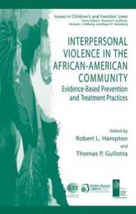 アフリカ系アメリカ人コミュニティにおける対人暴力<br>Interpersonal Violence in the African-American Community : Evidence-Based Prevention and Treatment Practices (Issues in Children's and Families' Lives) 〈Vol. 6〉