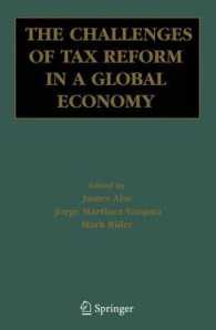 グローバル経済における税制改革の課題<br>The Challenges of Tax Reform in a Global Economy （2006. 485 p.）