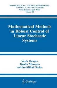 Mathematical Methods in Robust Control of Linear Stochastic Systems (Mathematical Concepts and Methods in Science and Engineering) 〈Vol. 50〉