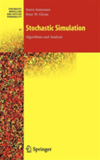 Stochastic Simulation : Algorithms and Analysis (Stochastic Modelling and Applied Probability) 〈Vol. 59〉