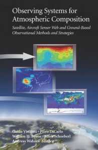 Observing Systems for Atmospheric Composition : Satellite, Aircraft Sensor Web and Ground-Base Observational Methods and Strategies （2006. 300 p. w. 60 figs. (10 col.).）